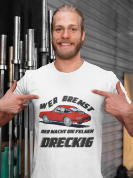 T-Shirt Wer bremst der macht die Felgen dreckig